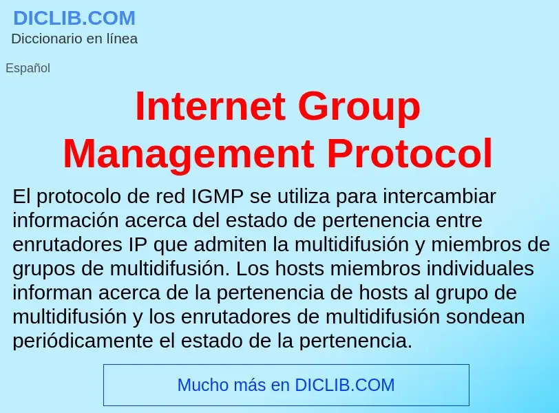 ¿Qué es Internet Group Management Protocol? - significado y definición