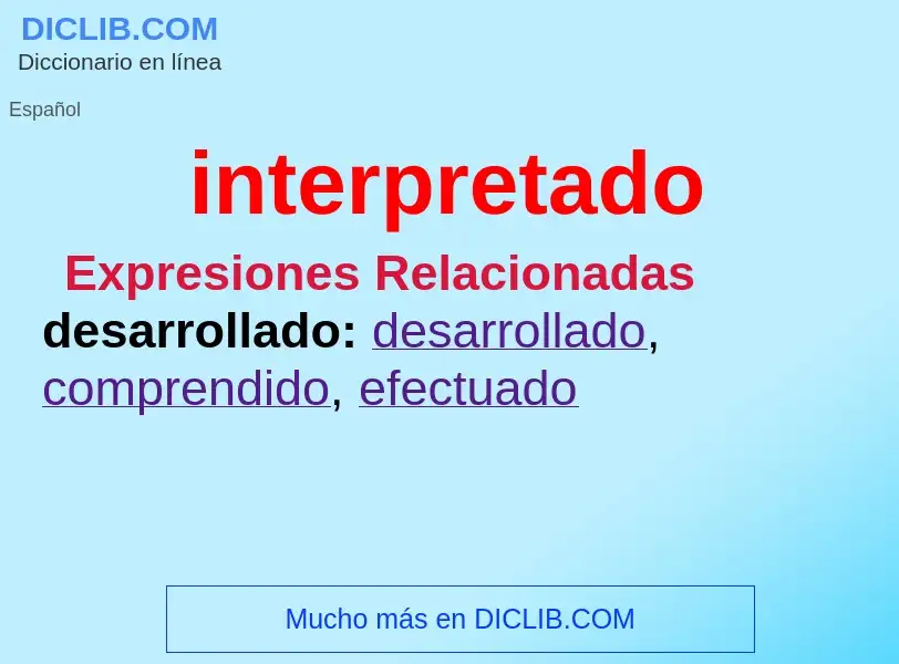 What is interpretado - meaning and definition