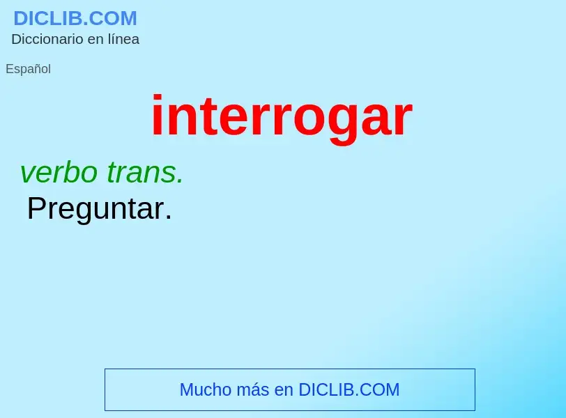 What is interrogar - definition