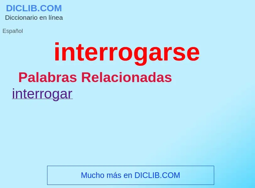 Wat is interrogarse - definition