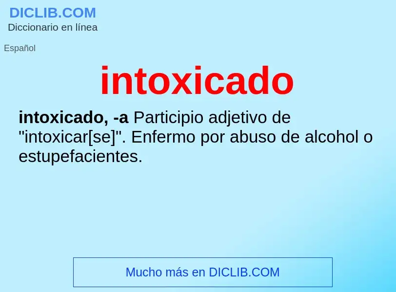 Wat is intoxicado - definition