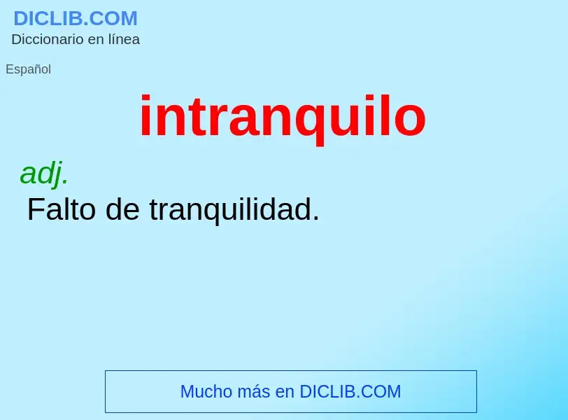 What is intranquilo - meaning and definition