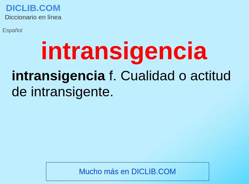 Wat is intransigencia - definition