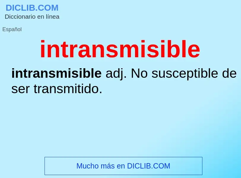 Was ist intransmisible - Definition