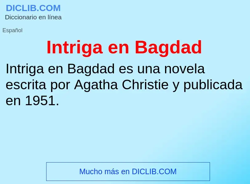 ¿Qué es Intriga en Bagdad? - significado y definición