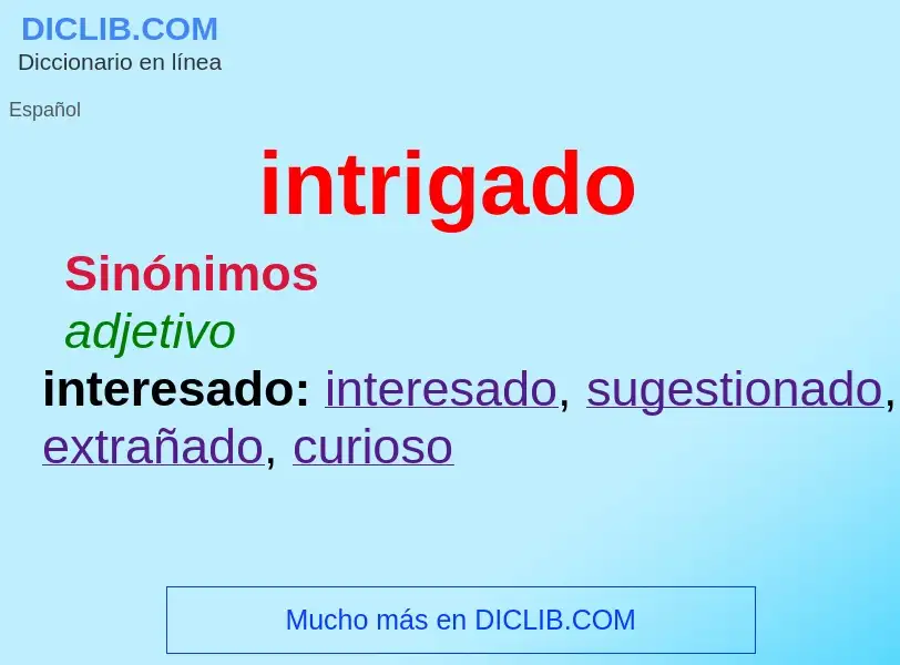 Wat is intrigado - definition