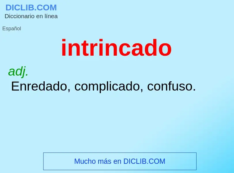 ¿Qué es intrincado? - significado y definición