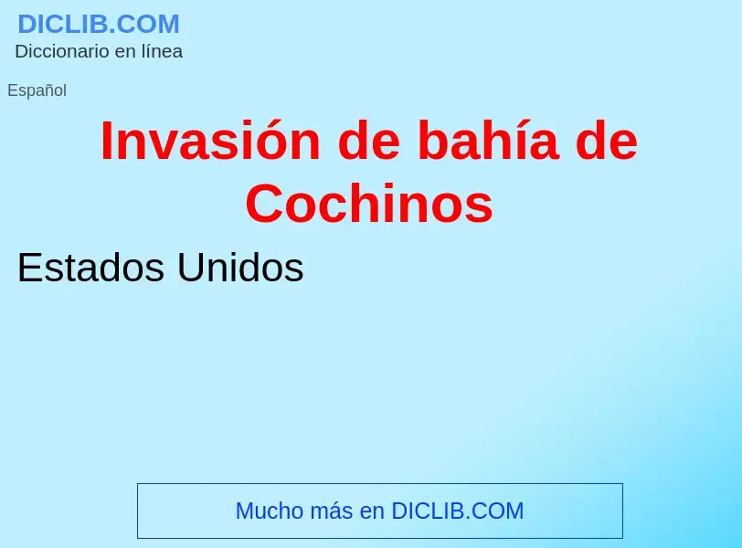 Wat is Invasión de bahía de Cochinos - definition