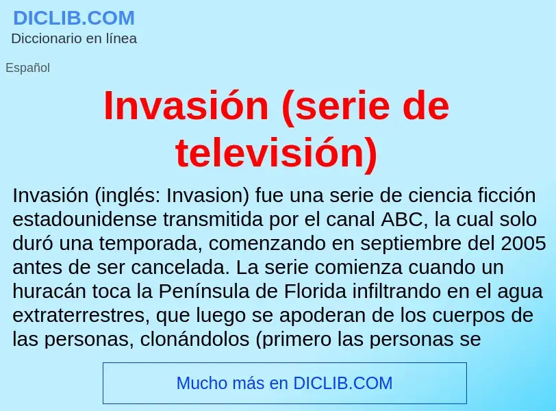 Что такое Invasión (serie de televisión) - определение