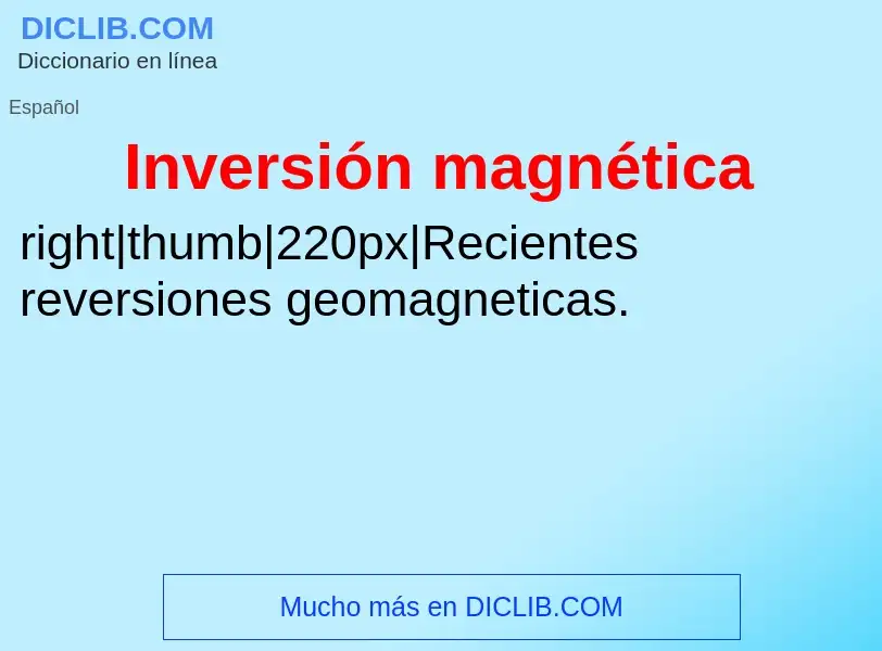 O que é Inversión magnética - definição, significado, conceito