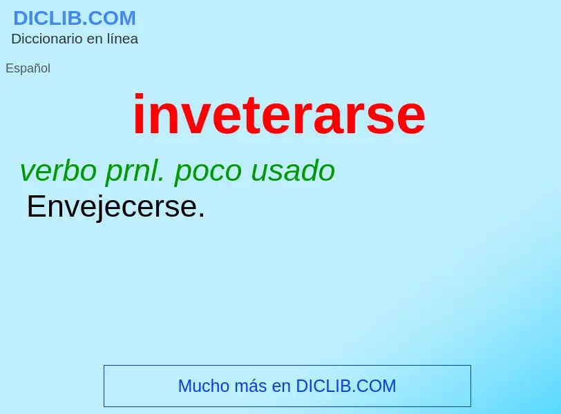 What is inveterarse - meaning and definition