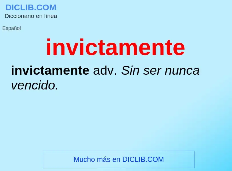 ¿Qué es invictamente? - significado y definición