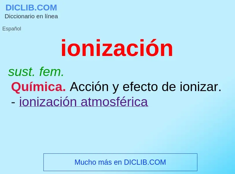 ¿Qué es ionización? - significado y definición