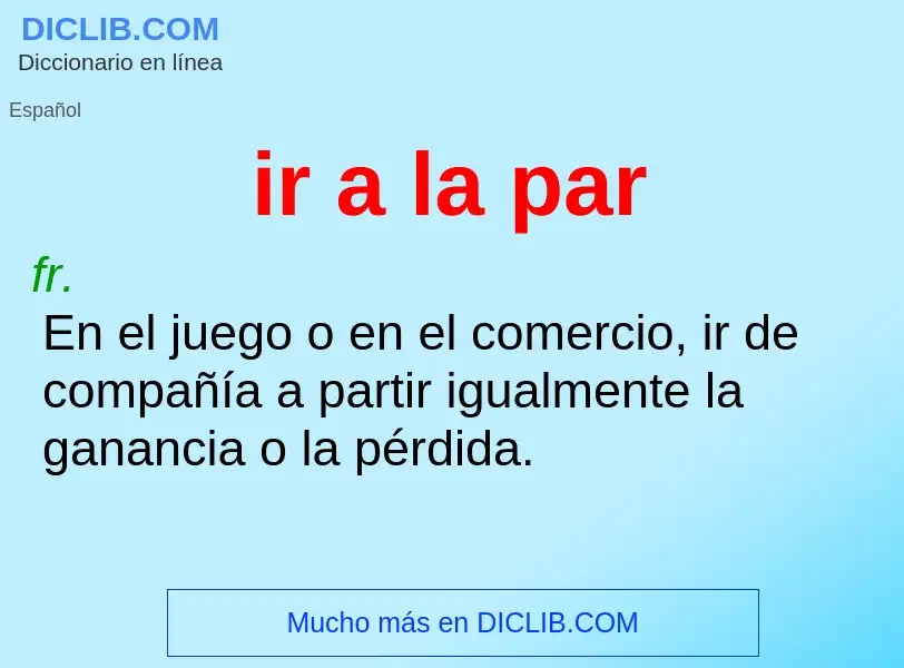 O que é ir a la par - definição, significado, conceito