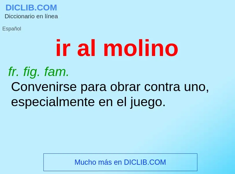 ¿Qué es ir al molino? - significado y definición