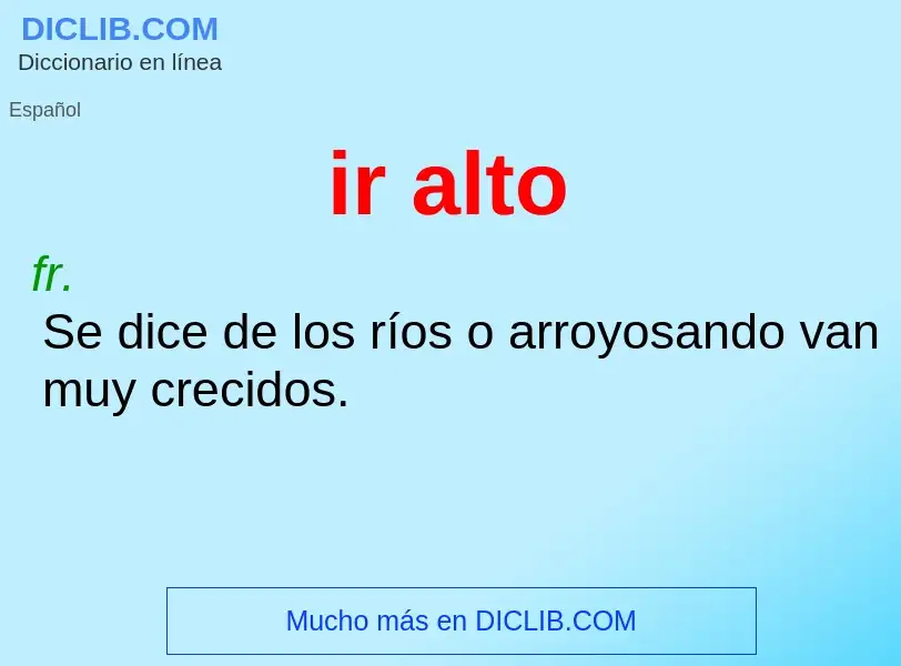 ¿Qué es ir alto? - significado y definición