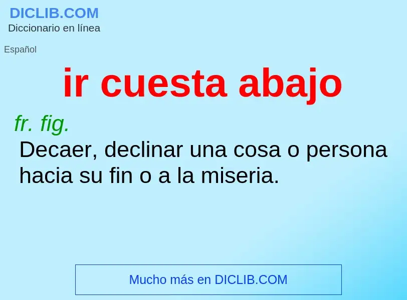 O que é ir cuesta abajo - definição, significado, conceito