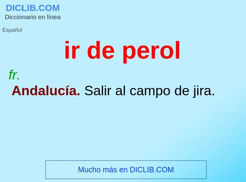 ¿Qué es ir de perol? - significado y definición