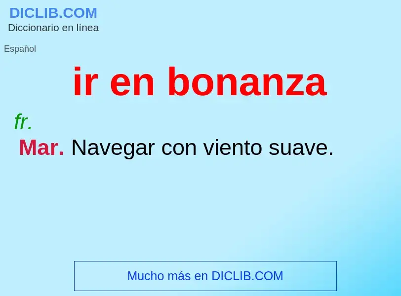 O que é ir en bonanza - definição, significado, conceito