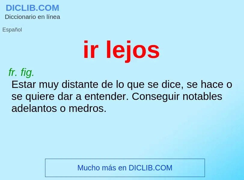 What is ir lejos - definition