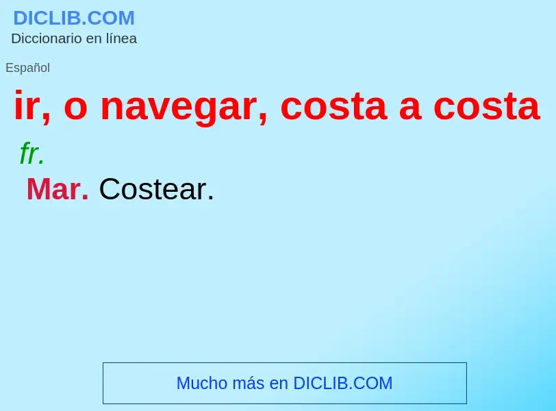 Was ist ir, o navegar, costa a costa - Definition