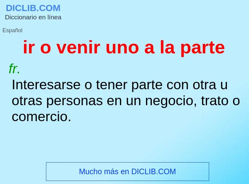 ¿Qué es ir o venir uno a la parte? - significado y definición