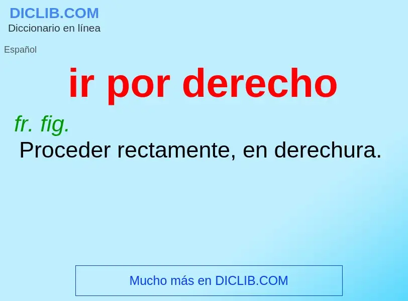 Che cos'è ir por derecho - definizione