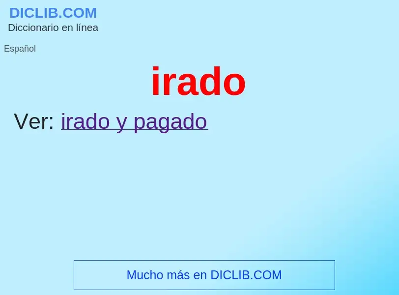 ¿Qué es irado? - significado y definición