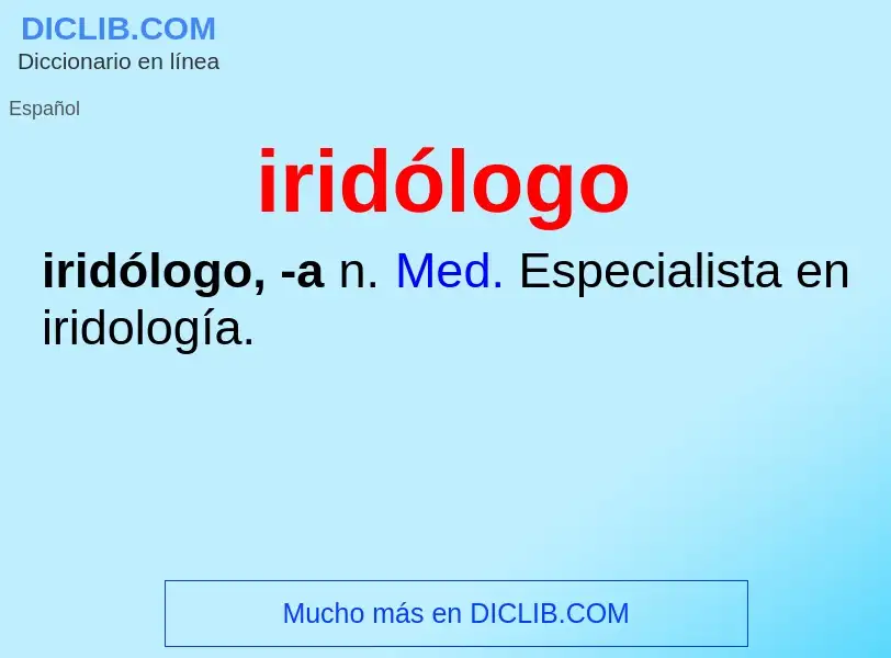 ¿Qué es iridólogo? - significado y definición