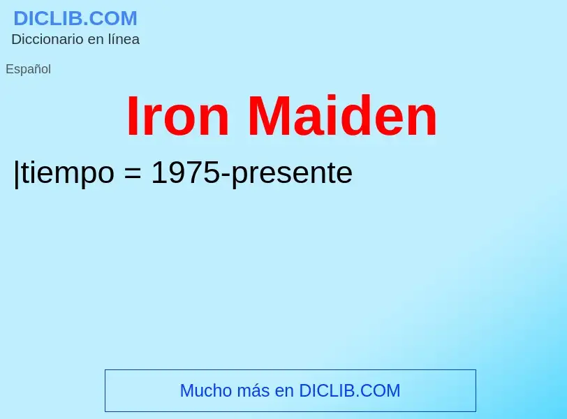 ¿Qué es Iron Maiden? - significado y definición