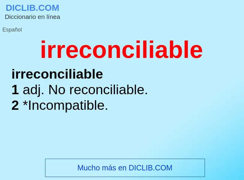 O que é irreconciliable - definição, significado, conceito