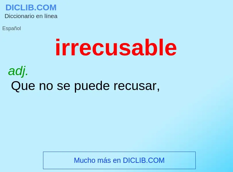 What is irrecusable - definition