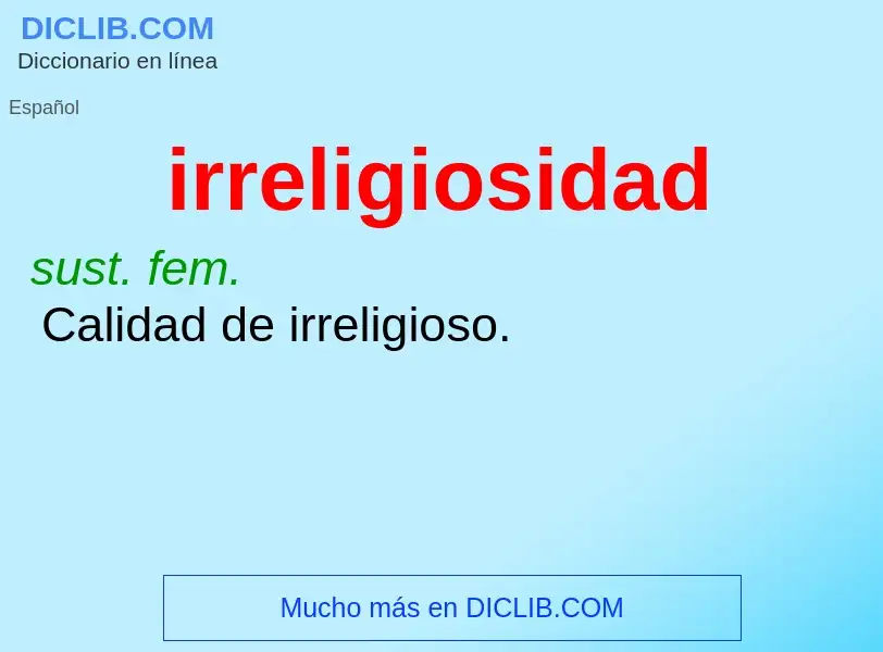 What is irreligiosidad - meaning and definition