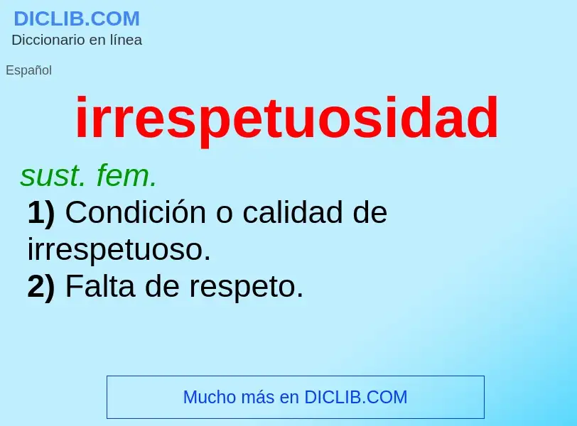 What is irrespetuosidad - definition