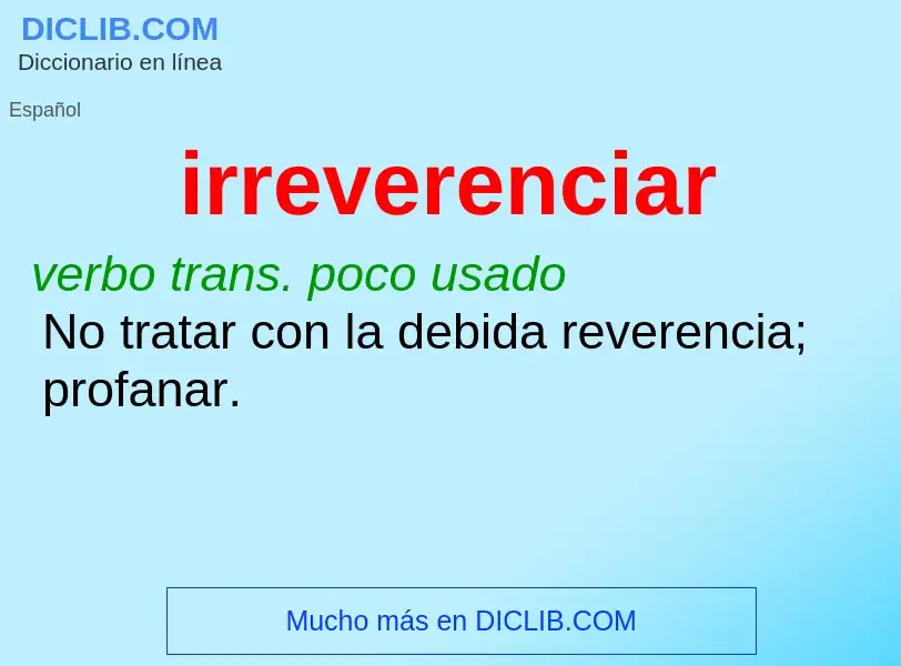 ¿Qué es irreverenciar? - significado y definición