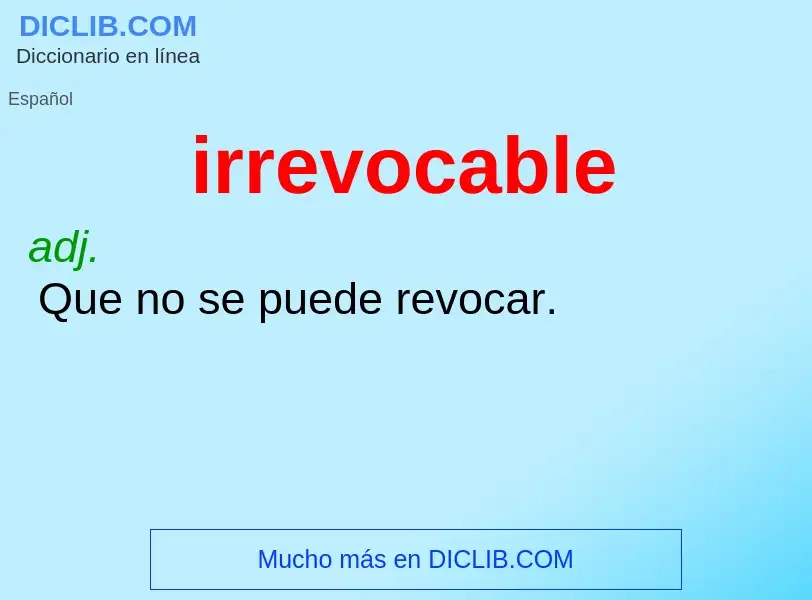 O que é irrevocable - definição, significado, conceito