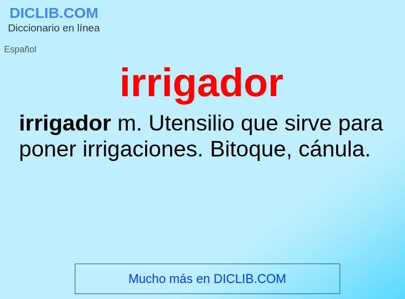 ¿Qué es irrigador? - significado y definición