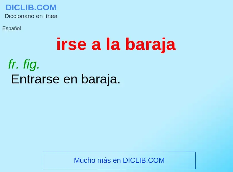 Che cos'è irse a la baraja - definizione