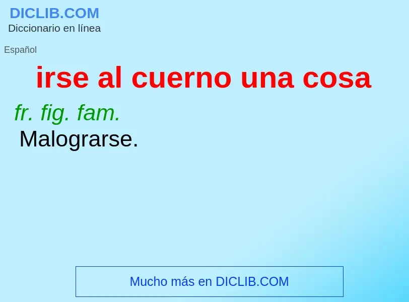 O que é irse al cuerno una cosa - definição, significado, conceito