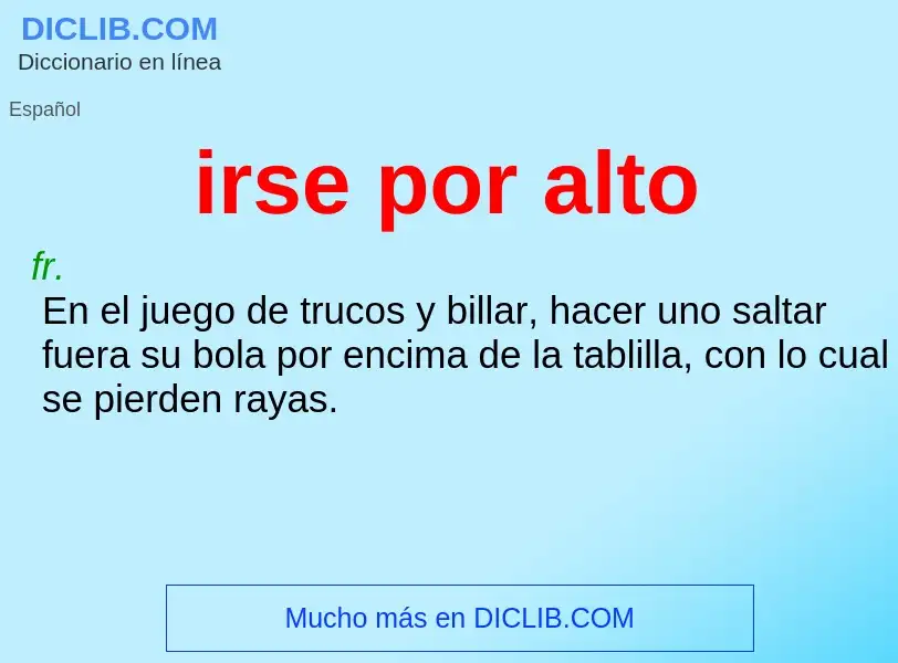 O que é irse por alto - definição, significado, conceito