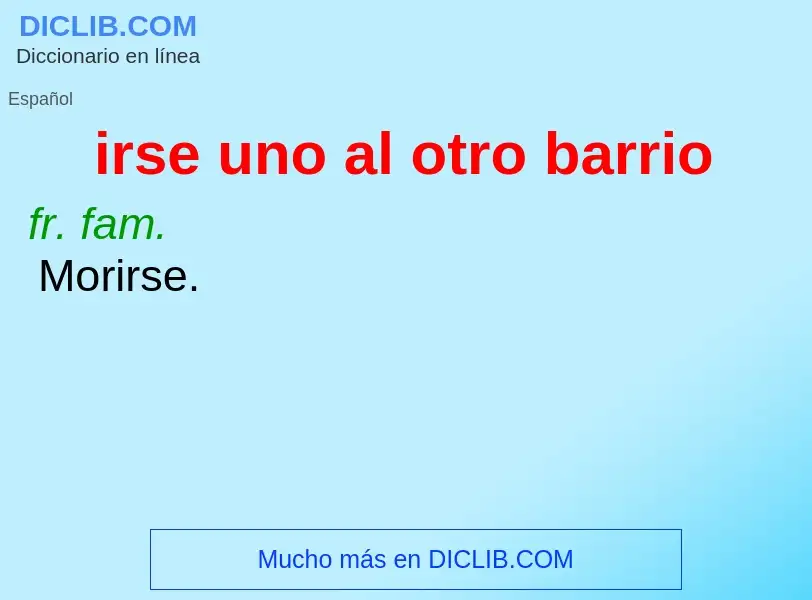 Was ist irse uno al otro barrio - Definition