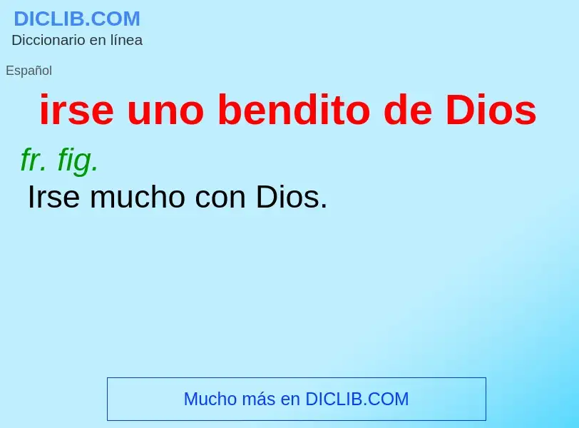 What is irse uno bendito de Dios - meaning and definition