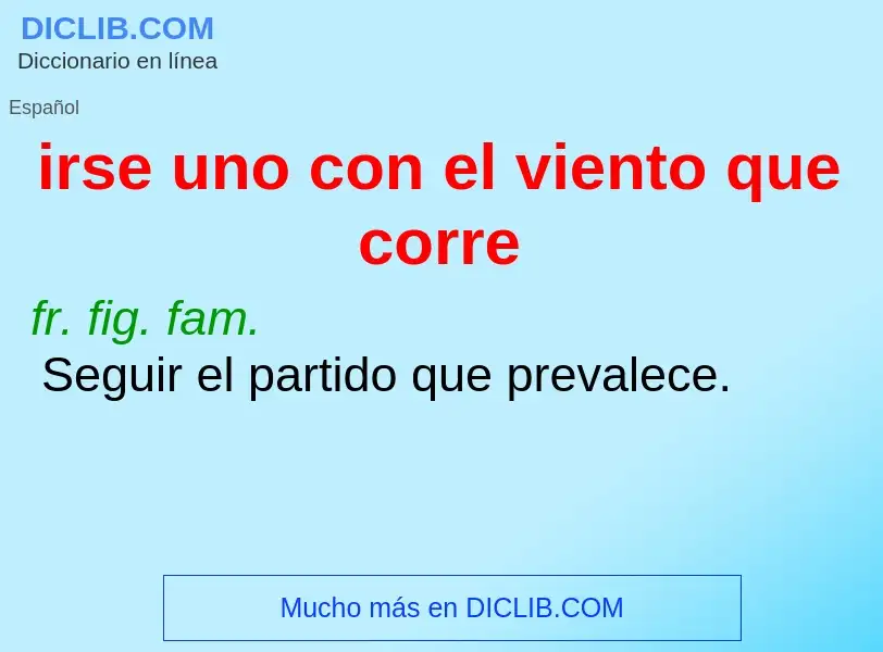 Che cos'è irse uno con el viento que corre - definizione