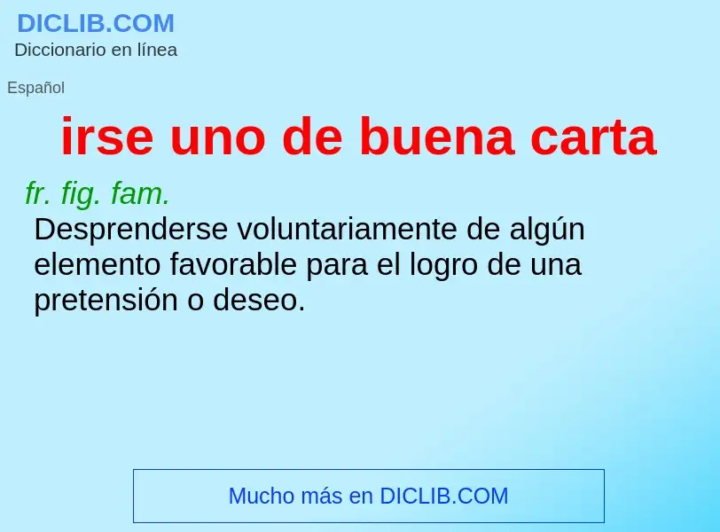 What is irse uno de buena carta - definition