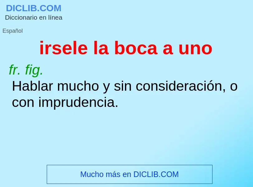 O que é irsele la boca a uno - definição, significado, conceito