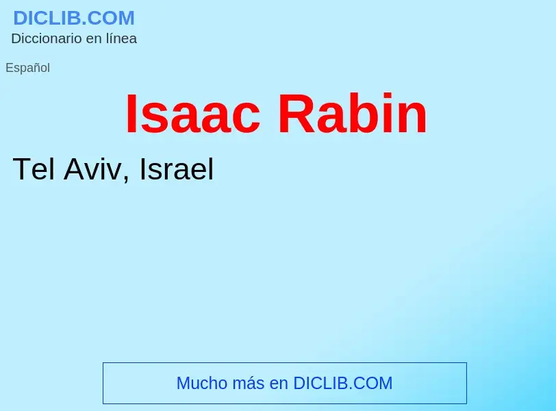 ¿Qué es Isaac Rabin? - significado y definición