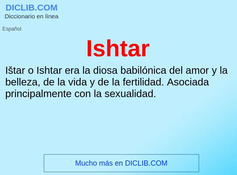 ¿Qué es Ishtar? - significado y definición