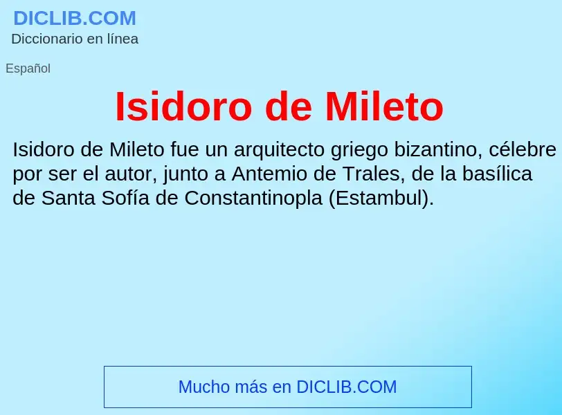 ¿Qué es Isidoro de Mileto? - significado y definición