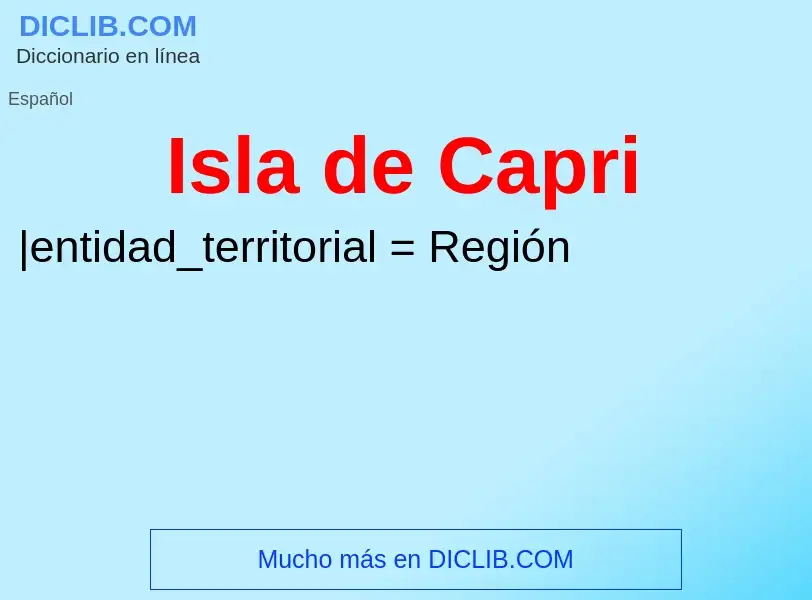 ¿Qué es Isla de Capri? - significado y definición