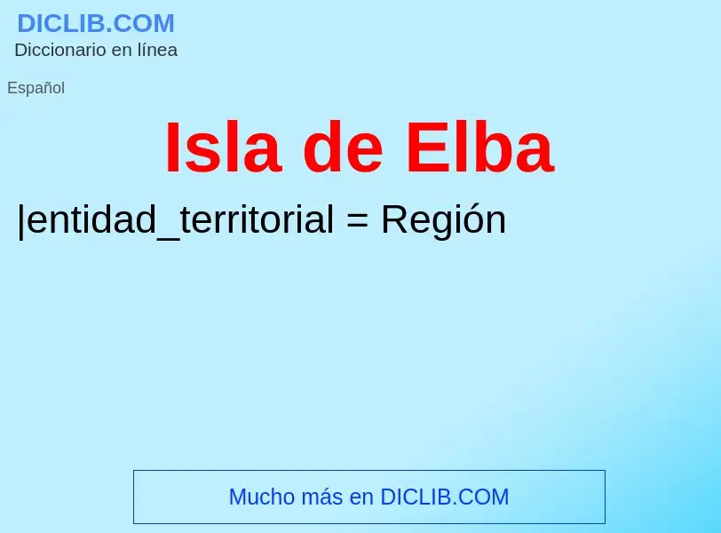 ¿Qué es Isla de Elba? - significado y definición